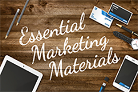 Esential Marketing Materials