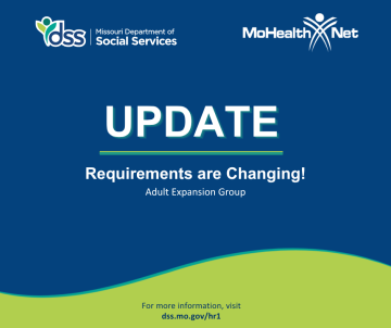 Medicaid eligibility requirements are changing for the Adult Expansion Group.&nbsp;Visit mydss.mo.gov/hr1 for more information! 